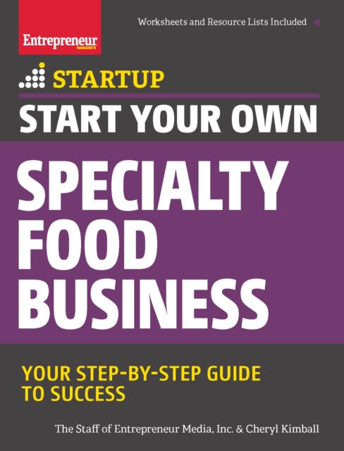 Start Your Own Specialty Food Business : Your Step-By-Step Startup Guide to Success, Paperback / softback Book