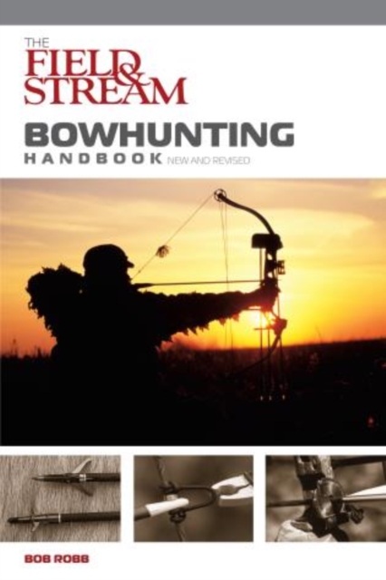 Field & Stream Bowhunting Handbook, New and Revised, Paperback / softback Book
