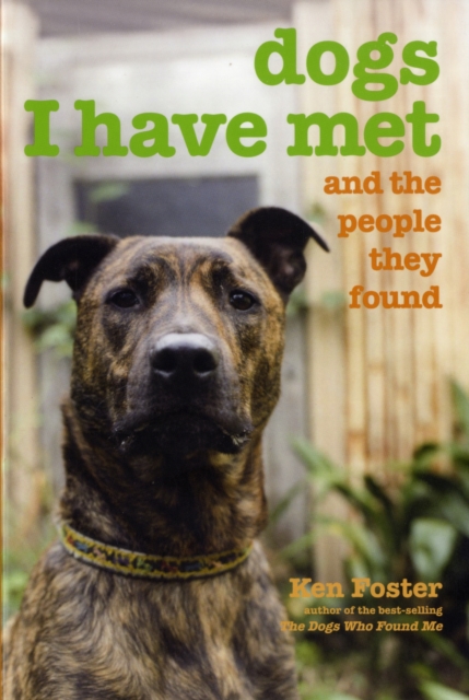 Dogs I Have Met : And The People They Found, Paperback / softback Book