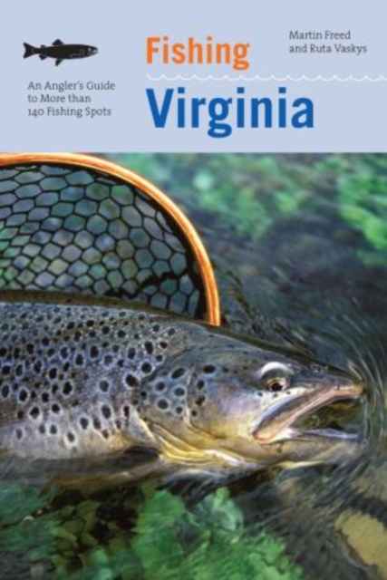 Fishing Virginia : An Angler's Guide To More Than 140 Fishing Spots, Paperback / softback Book