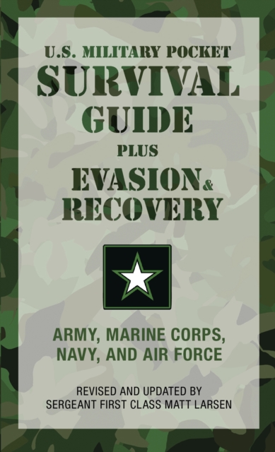 U.S. Military Pocket Survival Guide : Plus Evasion & Recovery, Paperback / softback Book