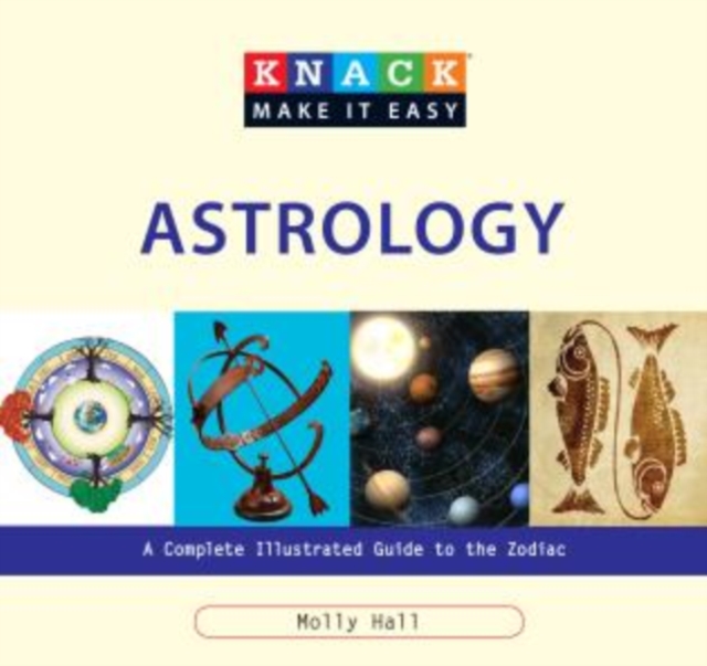 Knack Astrology : A Complete Illustrated Guide To The Zodiac, Paperback / softback Book
