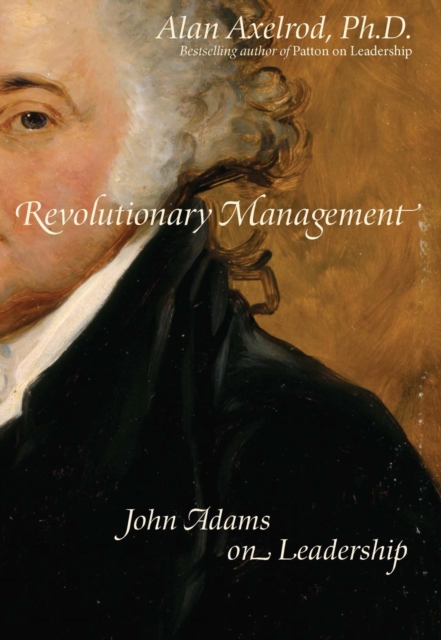 Revolutionary Management : John Adams on Leadership, PDF eBook