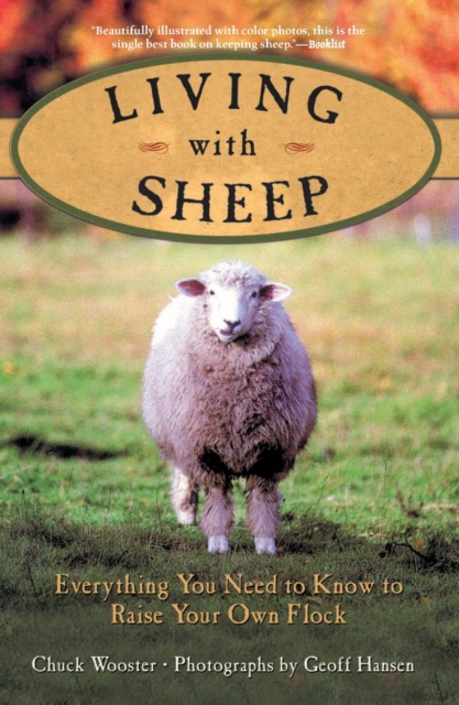 Living with Sheep : Everything You Need to Know to Raise Your Own Flock, PDF eBook