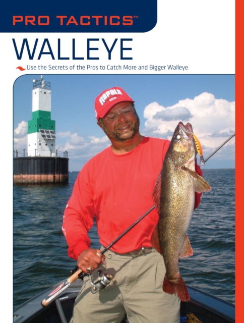 Pro Tactics(TM): Walleye : Use the Secrets of the Pros to Catch More and Bigger Walleye, PDF eBook