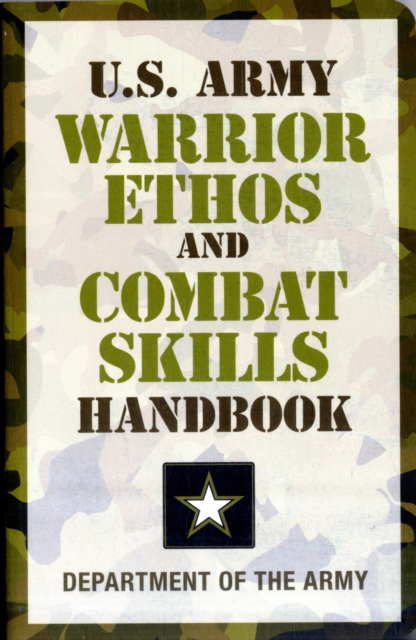 U.S. Army Warrior Ethos and Combat Skills Handbook, Paperback Book