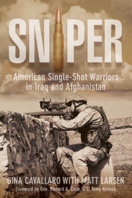 Sniper : American Single-Shot Warriors In Iraq And Afghanistan, Paperback / softback Book