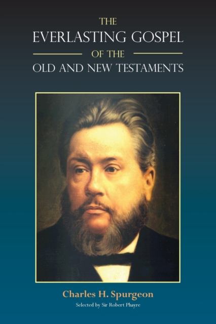 The Everlasting Gospel of the Old and New Testaments, Paperback / softback Book