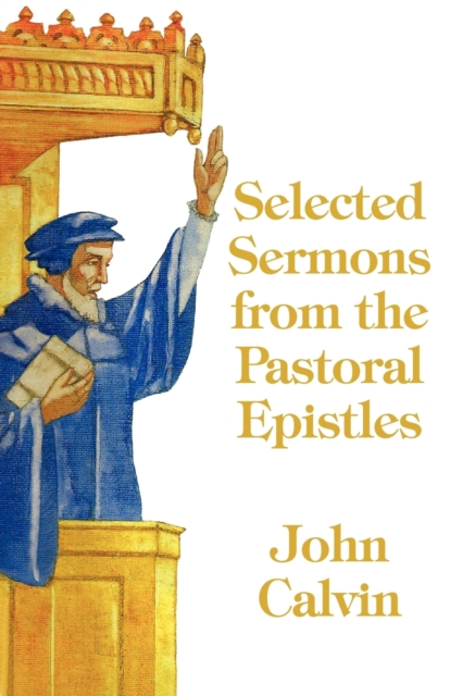 Selected Sermons from the Pastoral Epistles, Paperback / softback Book