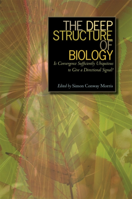 The Deep Structure of Biology : Is Convergence Sufficiently Ubiquitous to Give a Directional Signal, Paperback / softback Book