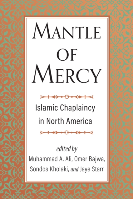 Mantle of Mercy : Islamic Chaplaincy in North America, Hardback Book