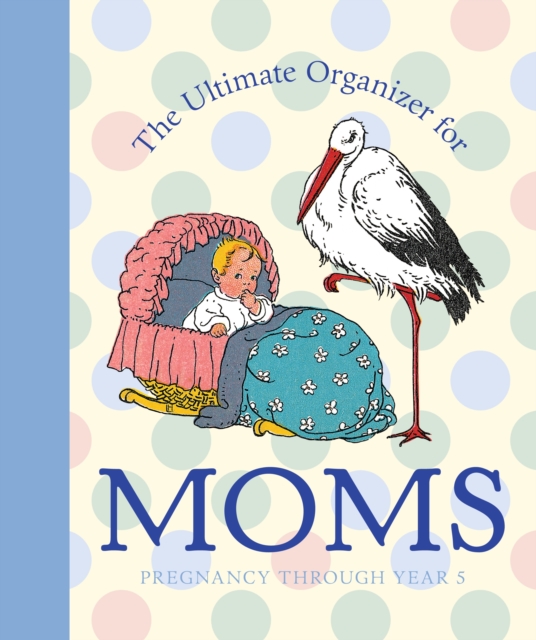 The Ultimate Organizer for Moms, Diary Book