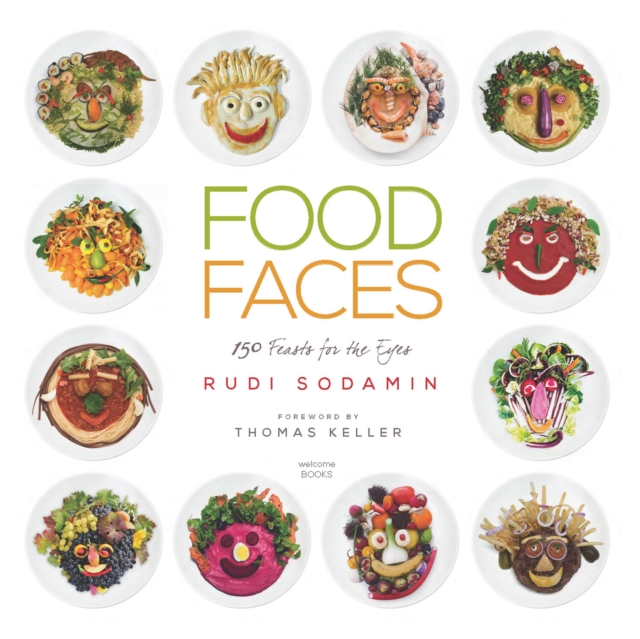 Food Faces : 150 Feasts for the Eyes, Hardback Book