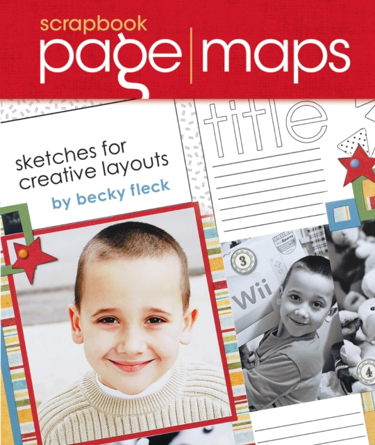 Scrapbook Page Maps : Sketches for Creative Layouts, Hardback Book