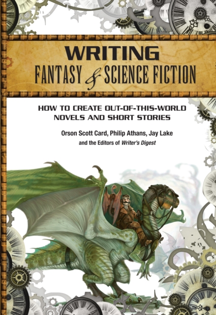 Writing Fantasy & Science Fiction : How to create out-of-this-world novels and short stories, Paperback / softback Book
