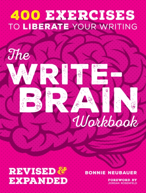 The Write-Brain Workbook 10th Anniversary Edition : 382 exercises to free your creative writing, Paperback / softback Book