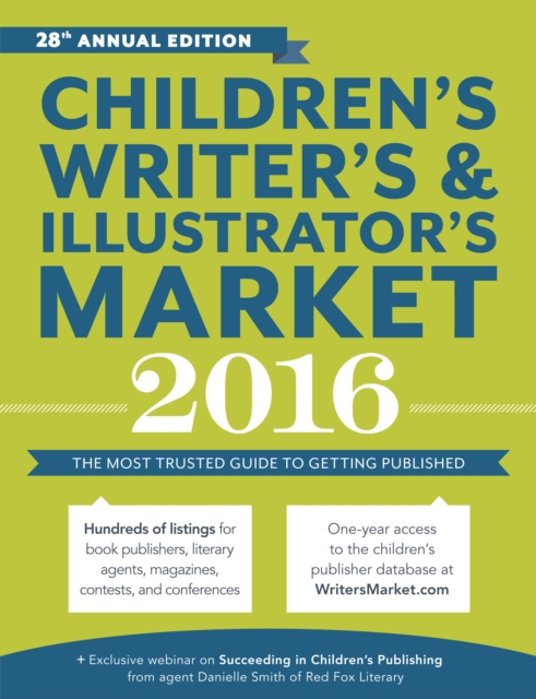 Children’s Writer’s & Illustrator’s Market 2016 : The Most Trusted Guide to Getting Published, Paperback / softback Book