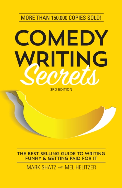 Comedy Writing Secrets : The Best-Selling Guide to Writing Funny and Getting Paid for It, Paperback / softback Book