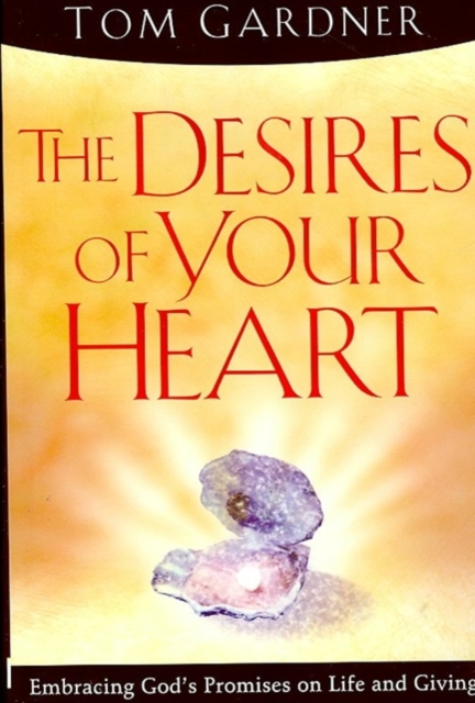 The Desires of Your Heart, Paperback / softback Book