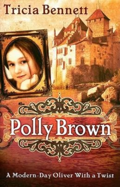 Polly Brown : A Modern-Day Oliver with a Twist, Hardback Book