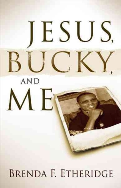 Jesus, Bucky, and Me, Paperback / softback Book