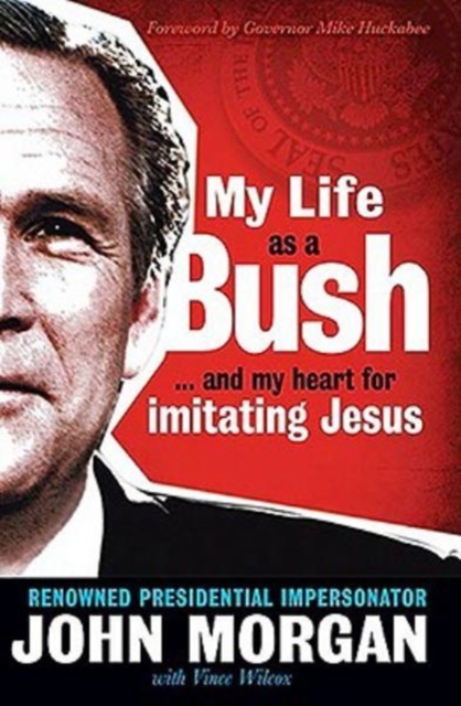 My Life As A Bush, Hardback Book