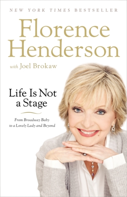 Life Is Not A Stage : From Broadway Baby to a Lovely Lady and Beyond, Paperback / softback Book