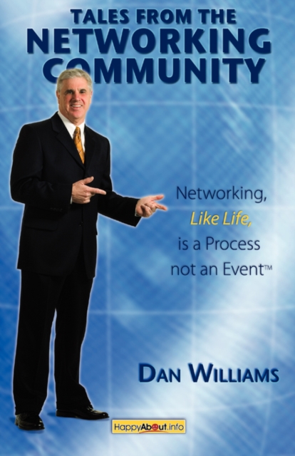 Tales From The Networking Community : Networking, Like Life, is a Process Not an Event, Paperback / softback Book
