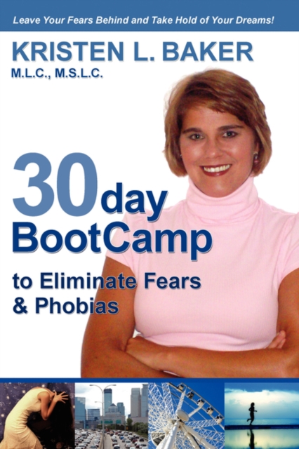 30day BootCamp to Eliminate Fears & Phobias : Change Your Thought Process, Gain Self-Confidence and Believe in Yourself, Paperback / softback Book