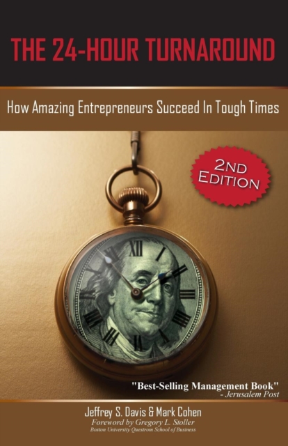 The 24-Hour Turnaround (2nd Edition) : How Amazing Entrepreneurs Succeed in Tough Times, Paperback / softback Book