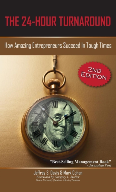 The 24-Hour Turnaround (2nd Edition) : How Amazing Entrepreneurs Succeed in Tough Times, Hardback Book