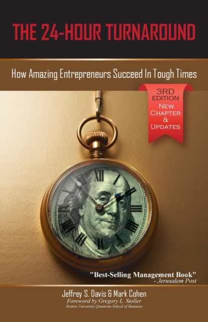 The 24-Hour Turnaround (3rd Edition) : How Amazing Entrepreneurs Succeed In Tough Times, Paperback / softback Book