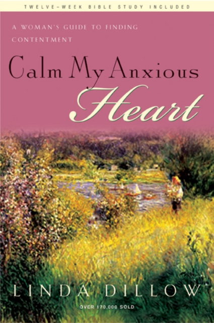 Calm My Anxious Heart, Paperback / softback Book