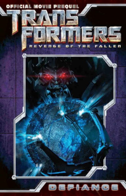 Transformers: Revenge of the Fallen Movie Prequel - Defiance, Paperback / softback Book