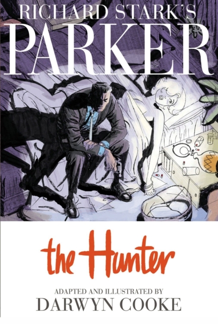 Richard Stark's Parker: The Hunter, Hardback Book