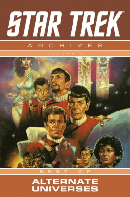 Star Trek Archives Volume 6: The Mirror Universe Saga, Paperback / softback Book