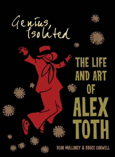 Genius, Isolated: The Life and Art of Alex Toth, Hardback Book