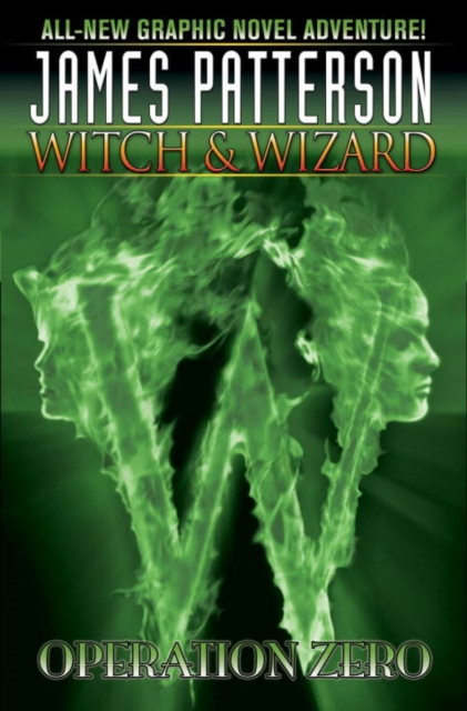 James Patterson's Witch & Wizard Volume 2 : Operation Zero, Hardback Book