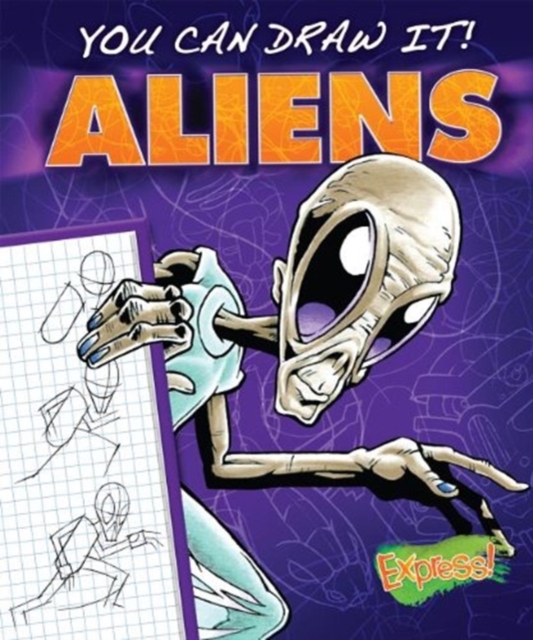 Express : You Can Draw It! Aliens, Hardback Book