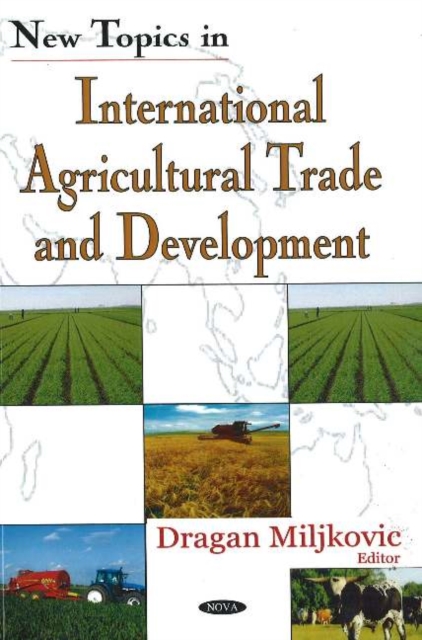 New Topics in International Agricultural Trade & Development, Hardback Book
