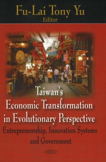 Taiwan's Economic Transformation in Evolutionary Perspective : Entrepreneurship, Innovation Systems & Government, Hardback Book