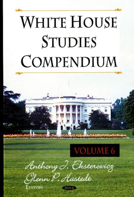 White House Studies Compendium : Volume 6, Hardback Book