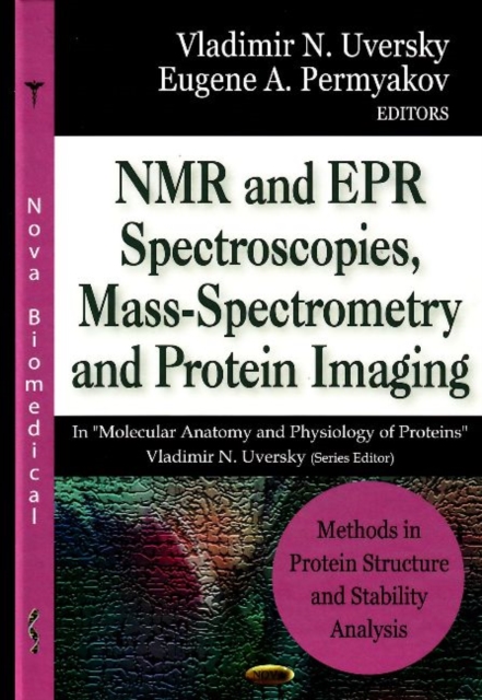 Methods in Protein Structure & Stability Analysis : NMR & EPR Spectroscopies, Mass-Spectrometry & Protein Imaging, Hardback Book