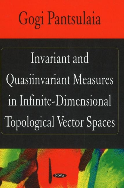Invariant & Quasiinvariant Measures in Infinite-Dimensional Topological Vector Spaces, Hardback Book