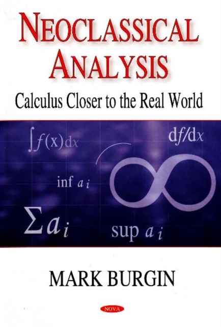 Neoclassical Analysis : Calculus Closer to the Real World, Hardback Book