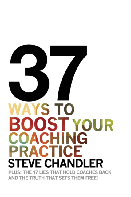 37 Ways to Boost Your Coaching Practice, Paperback / softback Book