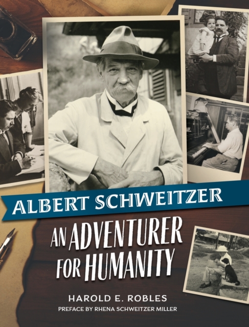 Albert Schweitzer : An Adventurer for Humanity, Hardback Book