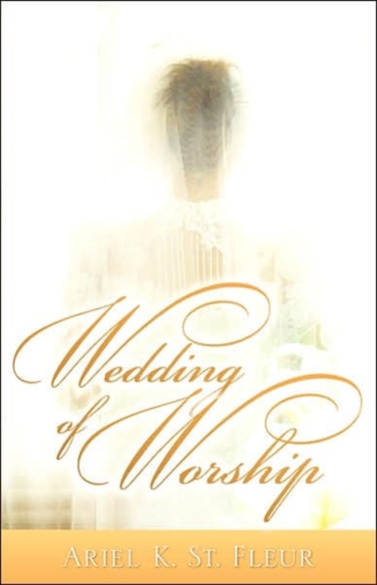 Wedding of Worship, Paperback / softback Book