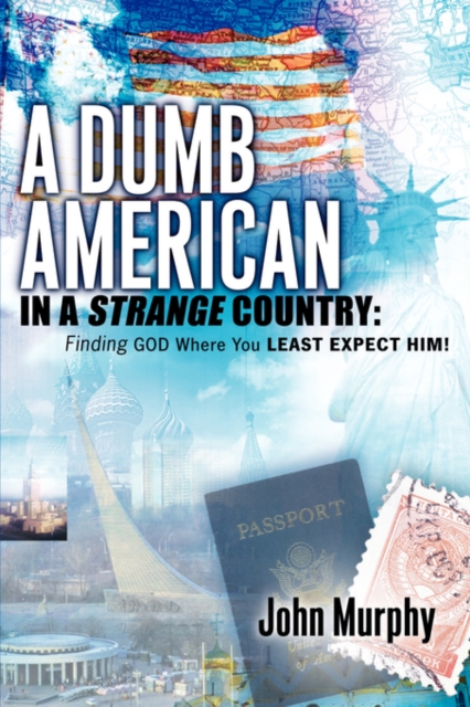 A Dumb American in a Strange Country, Paperback / softback Book