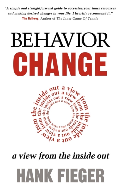 Behavior Change : A View from the Inside Out, Paperback / softback Book
